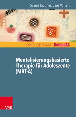 Abbildung von Taubner / Volkert | Mentalisierungsbasierte Therapie für Adoleszente (MBT-A) | 1. Auflage | 2016 | beck-shop.de