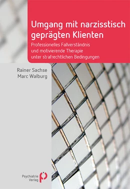Abbildung von Sachse / Walburg | Umgang mit narzisstisch geprägten Klienten | 1. Auflage | 2017 | beck-shop.de