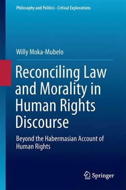 Abbildung von Moka-Mubelo | Reconciling Law and Morality in Human Rights Discourse | 1. Auflage | 2016 | beck-shop.de