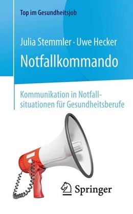 Abbildung von Stemmler / Hecker | Notfallkommando - Kommunikation in Notfallsituationen für Gesundheitsberufe | 1. Auflage | 2016 | beck-shop.de