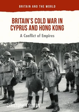 Abbildung von Sutton | Britain's Cold War in Cyprus and Hong Kong | 1. Auflage | 2016 | beck-shop.de