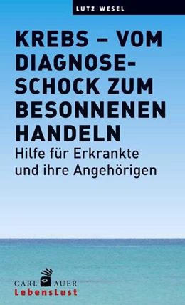 Abbildung von Wesel | Krebs - vom Diagnoseschock zum besonnenen Handeln | 1. Auflage | 2017 | beck-shop.de