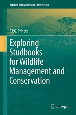 Abbildung von Princée | Exploring Studbooks for Wildlife Management and Conservation | 1. Auflage | 2016 | beck-shop.de