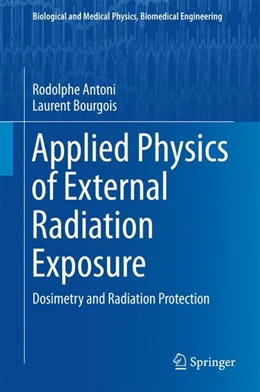 Abbildung von Antoni / Bourgois | Applied Physics of External Radiation Exposure | 1. Auflage | 2016 | beck-shop.de