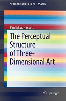 Abbildung von Hackett | The Perceptual Structure of Three-Dimensional Art | 1. Auflage | 2016 | beck-shop.de
