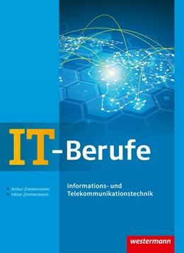 Abbildung von Zimmermann | IT-Berufe. Informations- und Telekommunikationstechnik. Schulbuch | 4. Auflage | 2017 | beck-shop.de