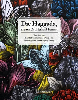 Abbildung von Freitag | Die Haggada, die aus Ostfriesland kommt | 1. Auflage | 2017 | beck-shop.de