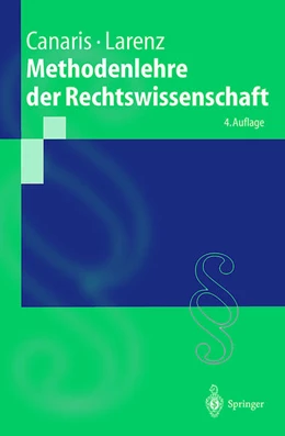Abbildung von Canaris / Larenz | Methodenlehre der Rechtswissenschaft | 4. Auflage | 2018 | beck-shop.de