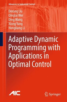 Abbildung von Liu / Wei | Adaptive Dynamic Programming with Applications in Optimal Control | 1. Auflage | 2017 | beck-shop.de