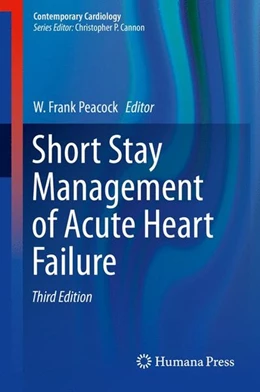 Abbildung von Peacock | Short Stay Management of Acute Heart Failure | 3. Auflage | 2017 | beck-shop.de