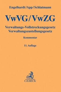 Abbildung von Engelhardt / App | Verwaltungs-Vollstreckungsgesetz, Verwaltungszustellungsgesetz: VwVG, VwZG | 11. Auflage | 2017 | beck-shop.de