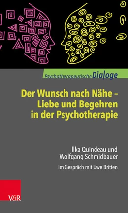 Abbildung von Schmidbauer / Quindeau | Der Wunsch nach Nähe - Liebe und Begehren in der Psychotherapie | 1. Auflage | 2017 | beck-shop.de