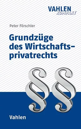 Abbildung von Förschler | Grundzüge des Wirtschaftsprivatrechts | 1. Auflage | 2018 | beck-shop.de