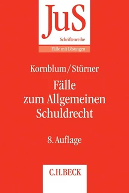 Abbildung von Kornblum / Stürner | Fälle zum Allgemeinen Schuldrecht | 8. Auflage | 2017 | Band 64 | beck-shop.de