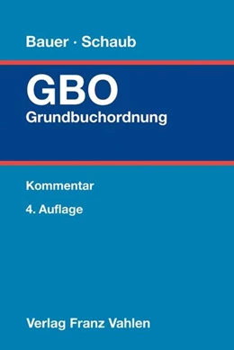 Abbildung von Bauer / Schaub | Grundbuchordnung: GBO | 4. Auflage | 2018 | beck-shop.de