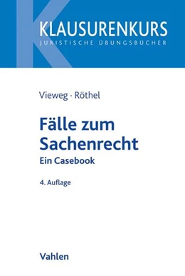 Abbildung von Vieweg / Röthel | Fälle zum Sachenrecht | 4. Auflage | 2017 | beck-shop.de