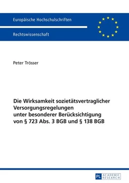 Abbildung von Trösser | Die Wirksamkeit sozietätsvertraglicher Versorgungsregelungen unter besonderer Berücksichtigung von § 723 Abs. 3 BGB und § 138 BGB | 1. Auflage | 2017 | beck-shop.de