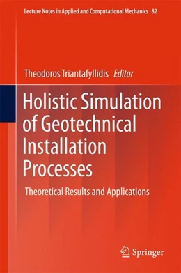 Abbildung von Triantafyllidis | Holistic Simulation of Geotechnical Installation Processes | 1. Auflage | 2017 | beck-shop.de