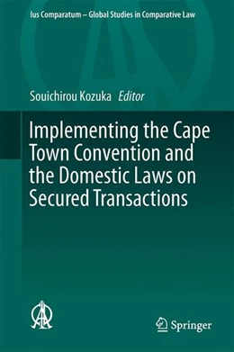 Abbildung von Kozuka | Implementing the Cape Town Convention and the Domestic Laws on Secured Transactions | 1. Auflage | 2017 | beck-shop.de