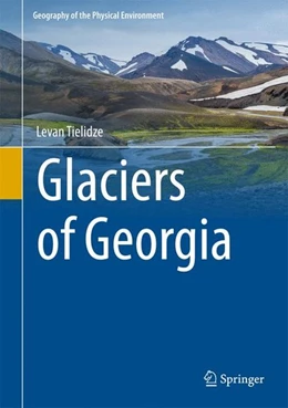 Abbildung von Tielidze | Glaciers of Georgia | 1. Auflage | 2017 | beck-shop.de