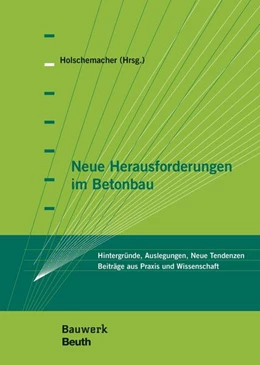 Abbildung von Appl / Holschemacher | Neue Herausforderungen im Betonbau | 1. Auflage | 2017 | beck-shop.de