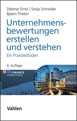 Abbildung von Ernst / Schneider | Unternehmensbewertungen erstellen und verstehen | 6. Auflage | 2018 | beck-shop.de