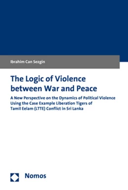 Abbildung von Sezgin | The Logic of Violence between War and Peace | 1. Auflage | 2017 | beck-shop.de