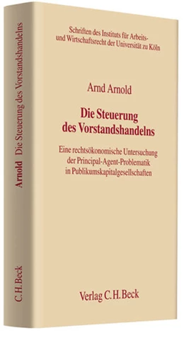 Abbildung von Arnold | Die Steuerung des Vorstandshandelns | 1. Auflage | 2007 | Band 107 | beck-shop.de