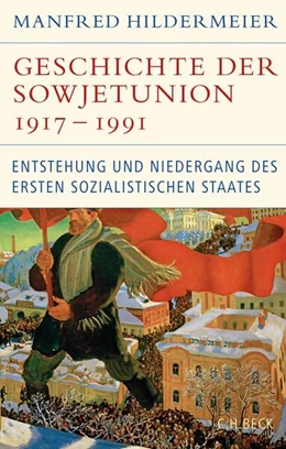Abbildung von Hildermeier, Manfred | Geschichte der Sowjetunion 1917-1991 | 2. Auflage | 2017 | beck-shop.de