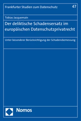 Abbildung von Jacquemain | Der deliktische Schadensersatz im europäischen Datenschutzprivatrecht | 1. Auflage | 2017 | beck-shop.de