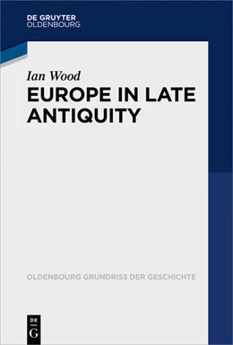 Abbildung von Wood | Europe in Late Antiquity | 1. Auflage | 2025 | beck-shop.de