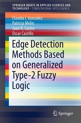 Abbildung von Gonzalez / Melin | Edge Detection Methods Based on Generalized Type-2 Fuzzy Logic | 1. Auflage | 2017 | beck-shop.de