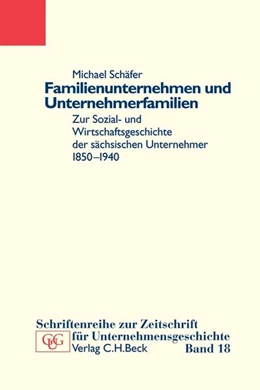 Abbildung von Schäfer, Michael | Familienunternehmen und Unternehmerfamilien | 1. Auflage | 2007 | Band 18 | beck-shop.de