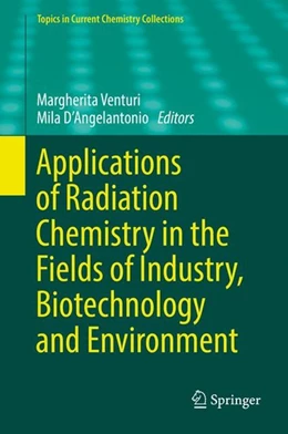 Abbildung von Venturi / D'Angelantonio | Applications of Radiation Chemistry in the Fields of Industry, Biotechnology and Environment | 1. Auflage | 2017 | beck-shop.de