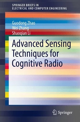 Abbildung von Zhao / Zhang | Advanced Sensing Techniques for Cognitive Radio | 1. Auflage | 2016 | beck-shop.de