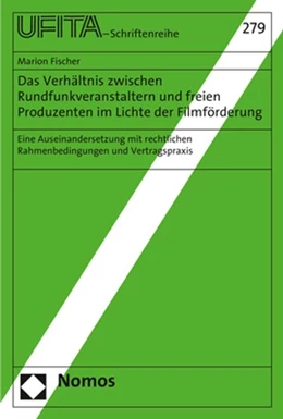 Abbildung von Fischer | Das Verhältnis zwischen Rundfunkveranstaltern und freien Produzenten im Lichte der Filmförderung | 1. Auflage | 2017 | beck-shop.de