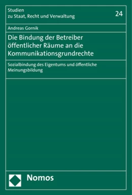 Abbildung von Gornik | Die Bindung der Betreiber öffentlicher Räume an die Kommunikationsgrundrechte | 1. Auflage | 2017 | beck-shop.de