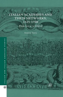 Abbildung von Testa | Italian Academies and their Networks, 1525-1700 | 1. Auflage | 2017 | beck-shop.de