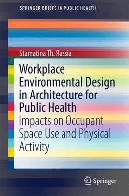 Abbildung von Rassia | Workplace Environmental Design in Architecture for Public Health | 1. Auflage | 2017 | beck-shop.de