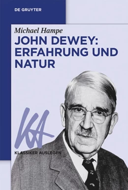 Abbildung von Hampe | John Dewey: Erfahrung und Natur | 1. Auflage | 2017 | beck-shop.de