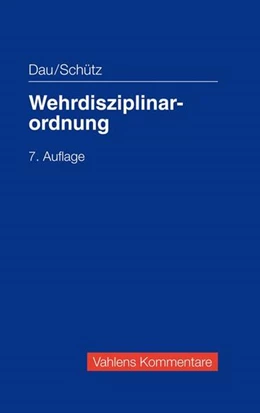 Abbildung von Dau / Schütz | Wehrdisziplinarordnung | 7. Auflage | 2017 | beck-shop.de