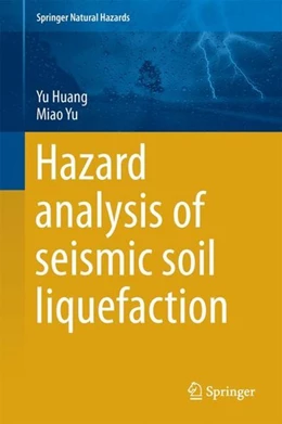 Abbildung von Huang / Yu | Hazard Analysis of Seismic Soil Liquefaction | 1. Auflage | 2017 | beck-shop.de