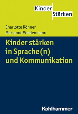 Abbildung von Röhner / Wiedenmann | Kinder stärken in Sprache(n) und Kommunikation | 1. Auflage | 2017 | beck-shop.de