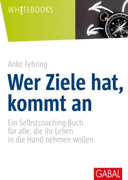 Abbildung von Fehring | Wer Ziele hat, kommt an | 1. Auflage | 2017 | 806 | beck-shop.de