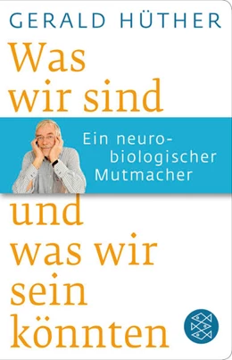 Abbildung von Hüther | Was wir sind und was wir sein könnten | 1. Auflage | 2017 | beck-shop.de