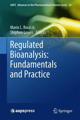Abbildung von Rocci Jr. / Lowes | Regulated Bioanalysis: Fundamentals and Practice | 1. Auflage | 2017 | beck-shop.de