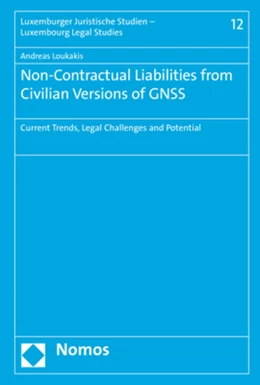 Abbildung von Loukakis | Non-Contractual Liabilities from Civilian Versions of GNSS | 1. Auflage | 2017 | beck-shop.de