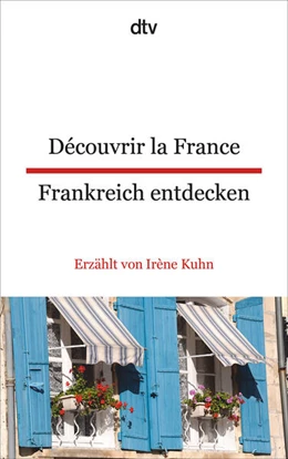 Abbildung von Kuhn | Découvrir la France - Frankreich entdecken | 1. Auflage | 2017 | beck-shop.de