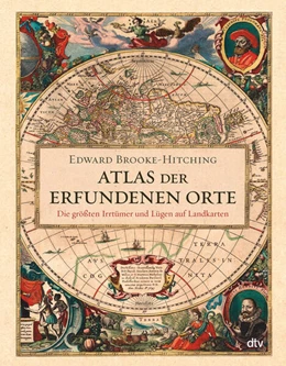 Abbildung von Brooke-Hitching | Atlas der erfundenen Orte | 1. Auflage | 2017 | beck-shop.de