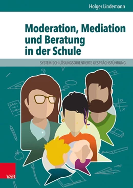 Abbildung von Lindemann | Moderation, Mediation und Beratung in der Schule | 1. Auflage | 2017 | beck-shop.de